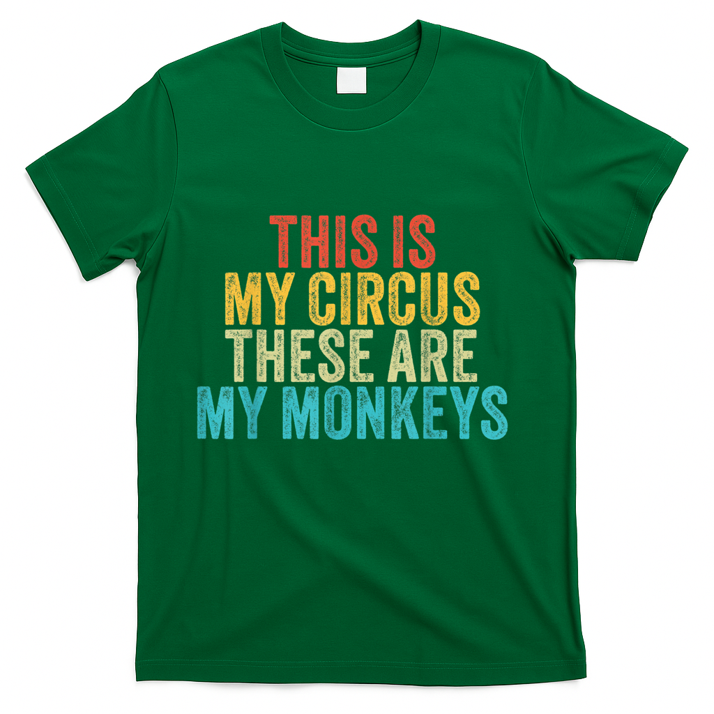 This Is My Circus These Are My Monkeys Circus Staff Party T-Shirt
