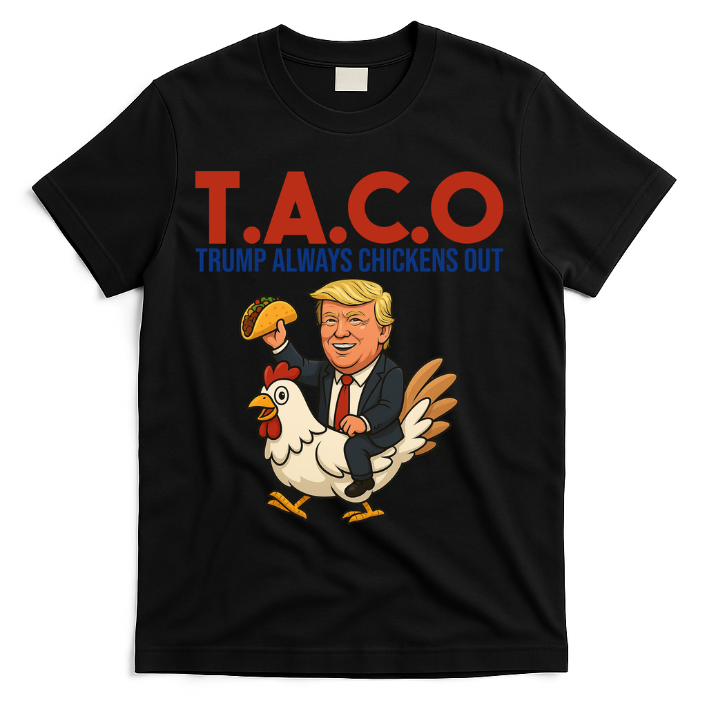 Taco Trump Always Chickens Out Riding A Chicken T-Shirt