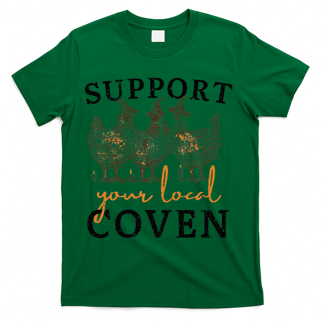 Chicken Support Your Local Coven Witch Girl Farm Lover T-Shirt