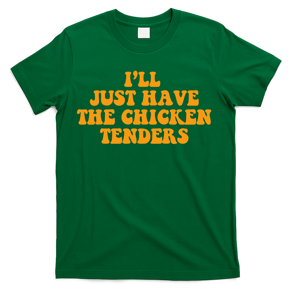 I'll Just Have The Chicken Tenders Groovy Quote T-Shirt