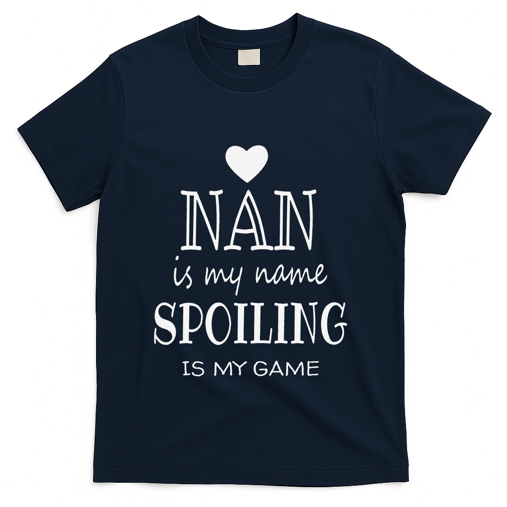 Nan Is My Name Funny Graphic Gifts For Nan Grandma T-Shirt