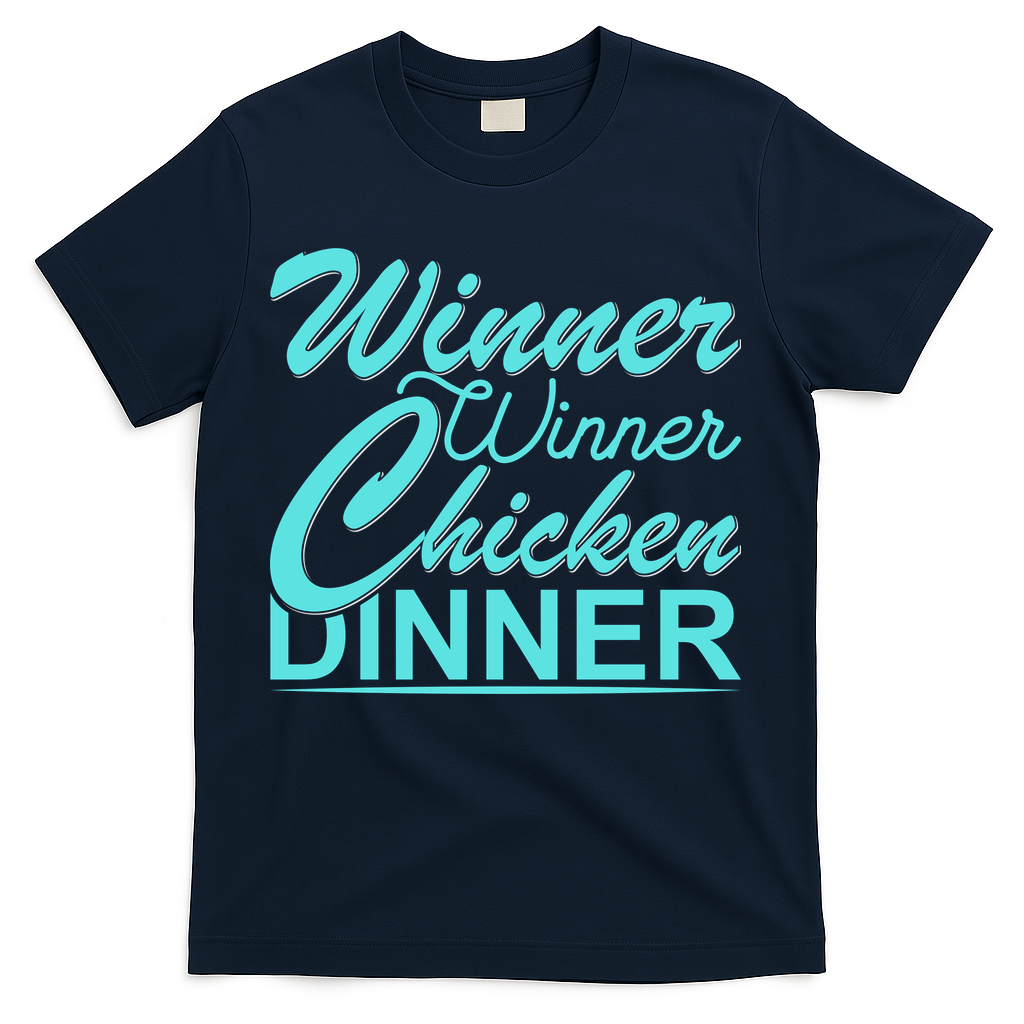 Winner Winner Chicken Dinner T-Shirt