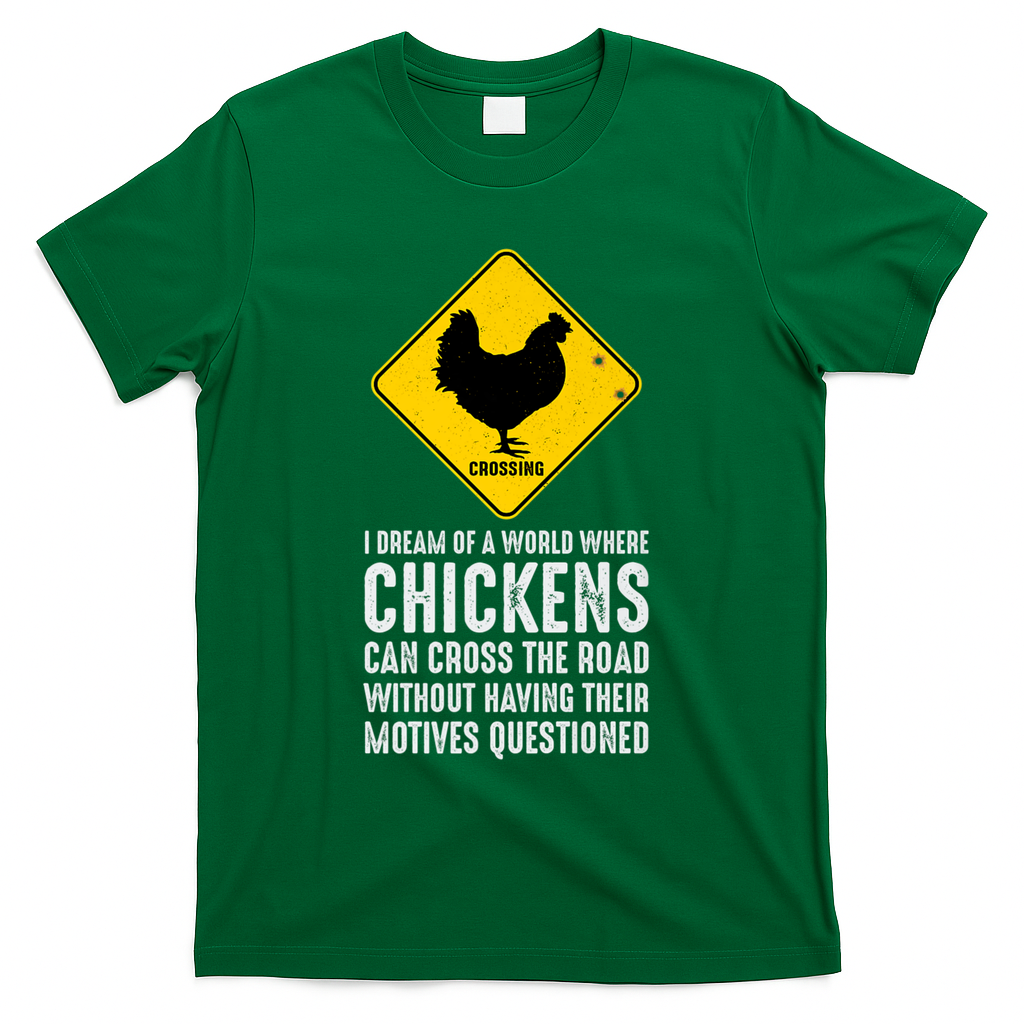 I Dream Of A World Where Chickens Can Cross The Road Vintage Premium T-Shirt