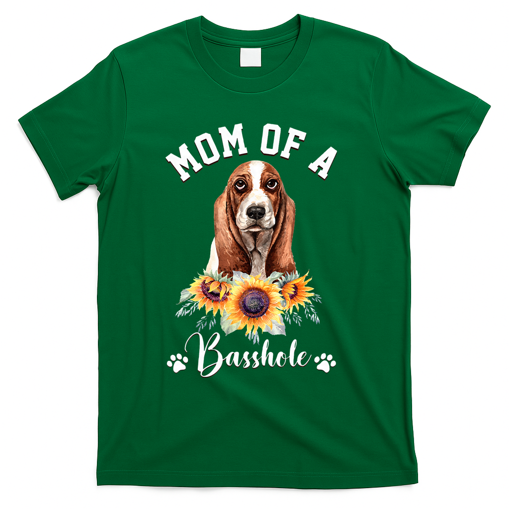 Mom Of A Basshole Basset Hound Dog Mother's Day T-Shirt