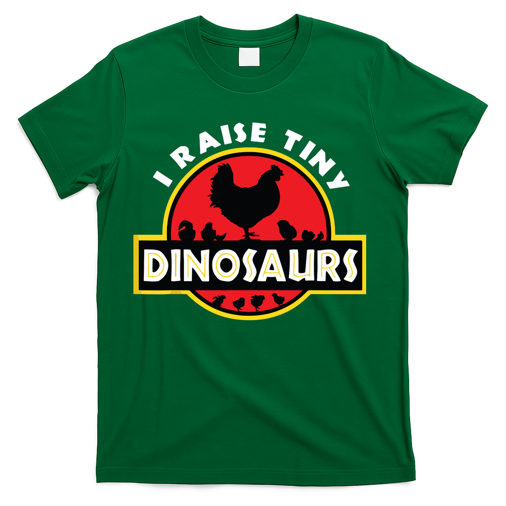 I Raise Tiny Dinosaurs Chicken Lover T-Shirt