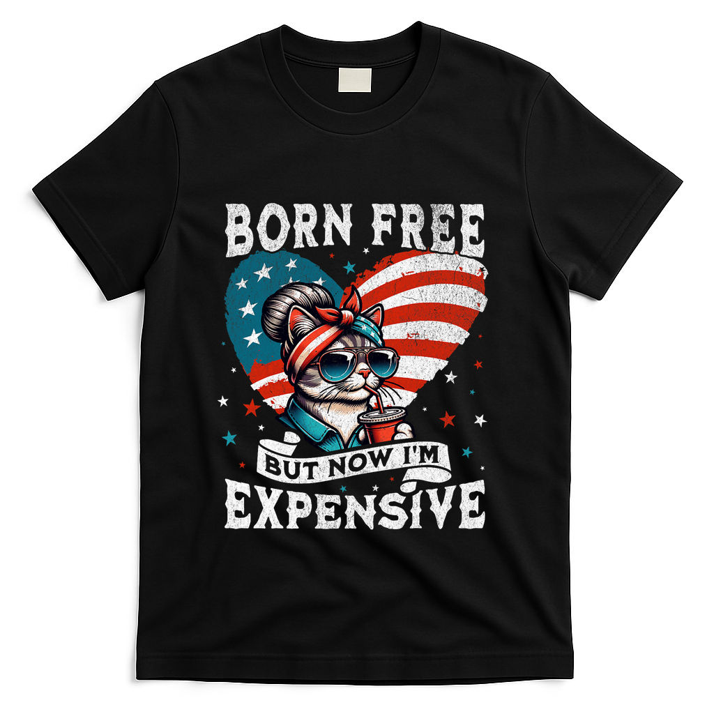 Born Free But Now IM Expensive Funny Mom Bun Cat July 4th T-Shirt
