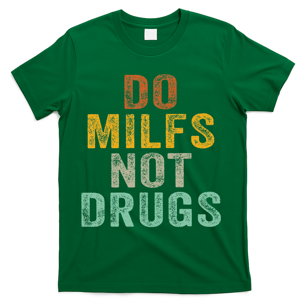 Do Milfs Not Drugs Funny Retro Vintage T-Shirt