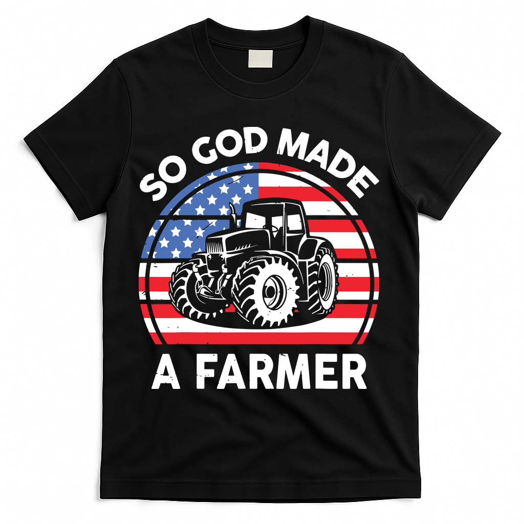 Famer Men Women Kids Funny So God Made A Farmer T-Shirt