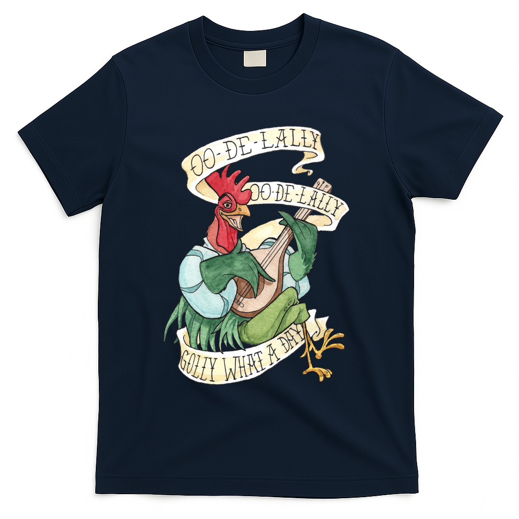 Alan A Dale Rooster Oo De Lally Golly What A Day T-Shirt