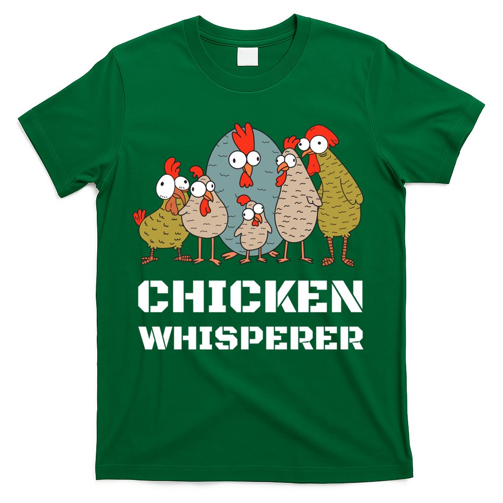 Chickens: For Farmers Chicken Keepers And Chicken Whisperer Cute Gift T-Shirt
