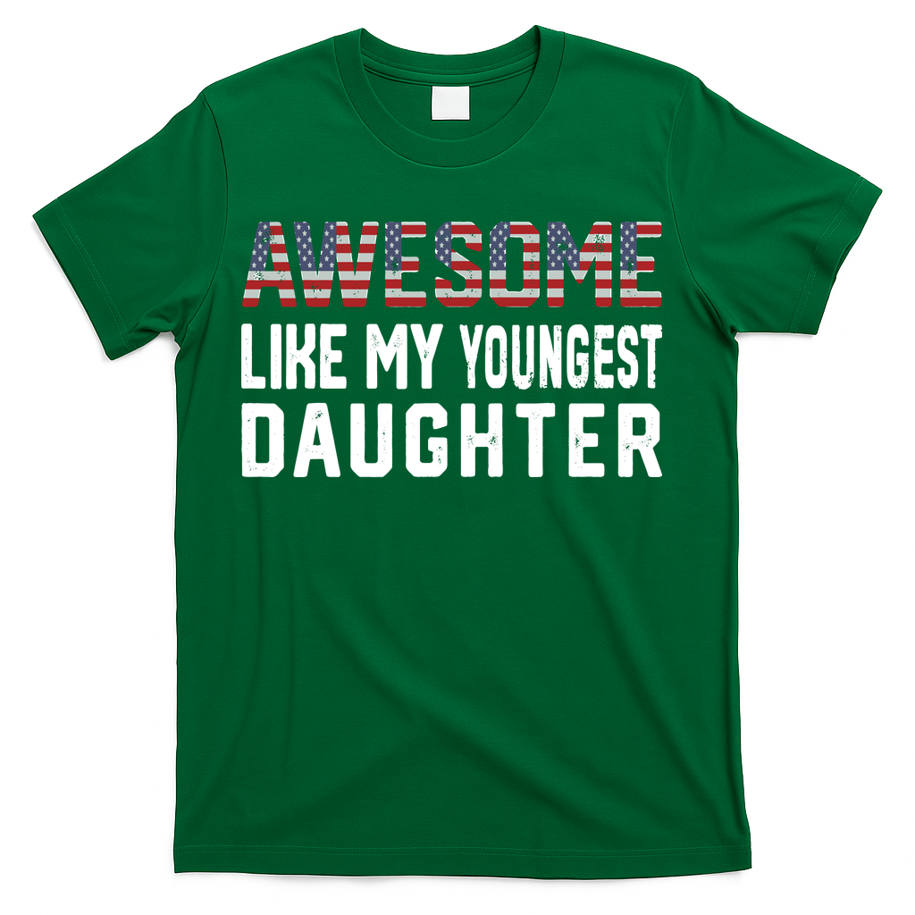 Awesome Like My Youngest Daughter |Funny Father Mom Dad Joke T-Shirt
