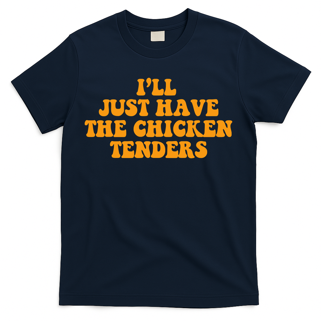 I'll Just Have The Chicken Tenders Groovy Quote T-Shirt