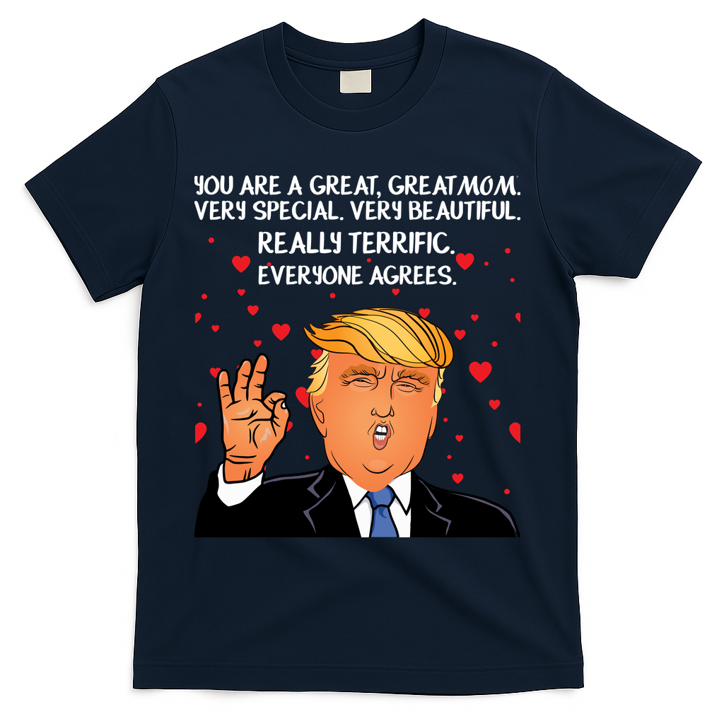Donald Trump Your A Great Mom T-Shirt