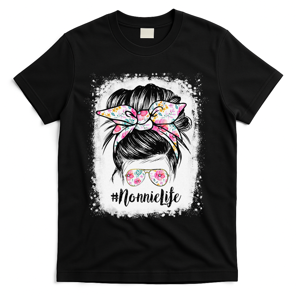 Bleached Nonnie Life Messy Hair Bun Floral Mother's Day T-Shirt