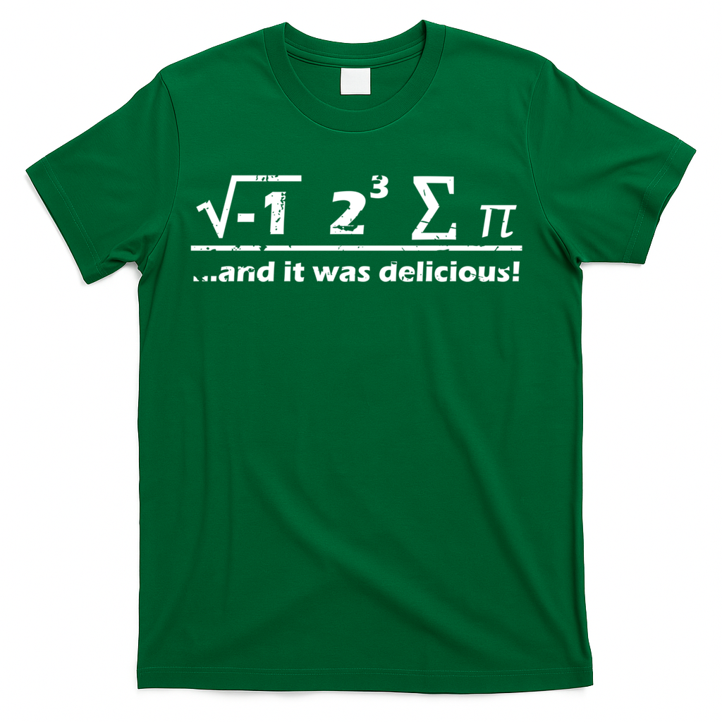 I Eight Sum Pi I Ate Some Pie And It Was Delicious Gift T-Shirt