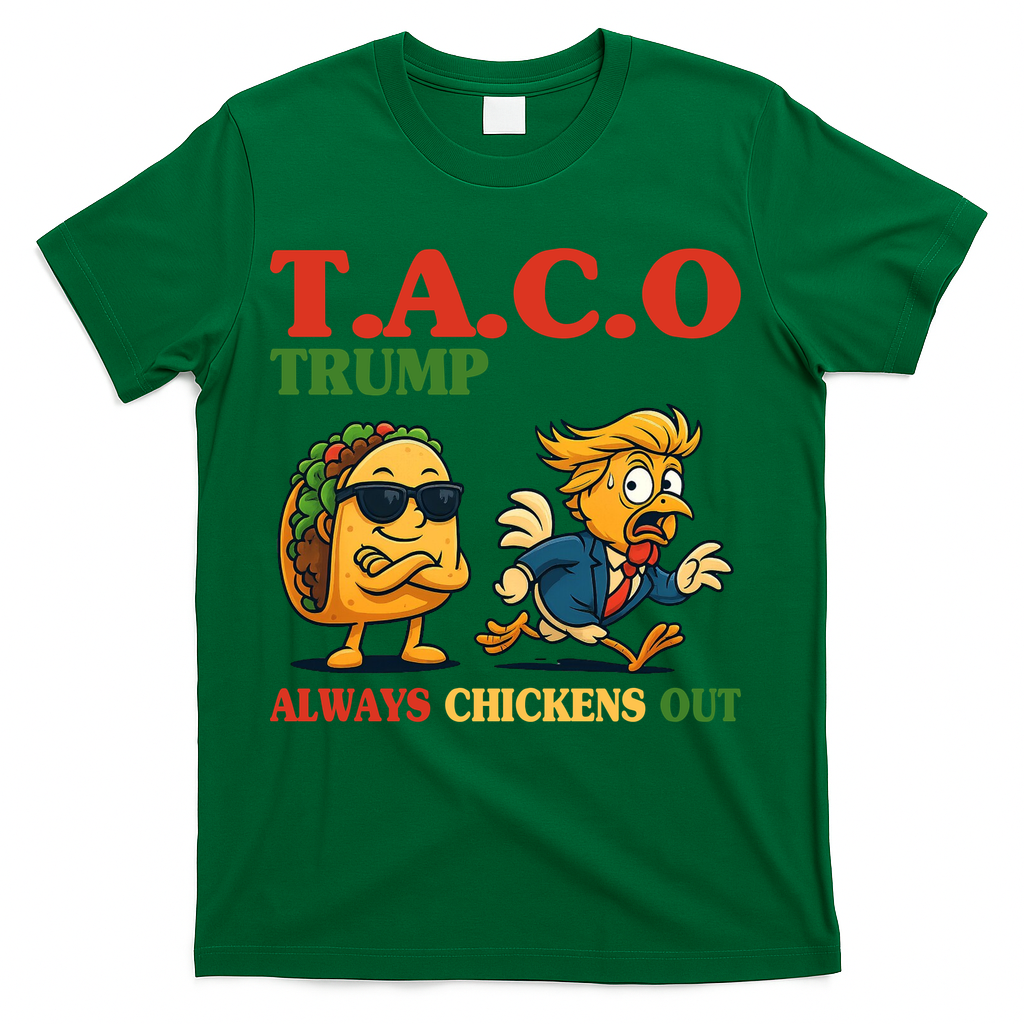 Funny Taco Trump Always Chickens Out T-Shirt