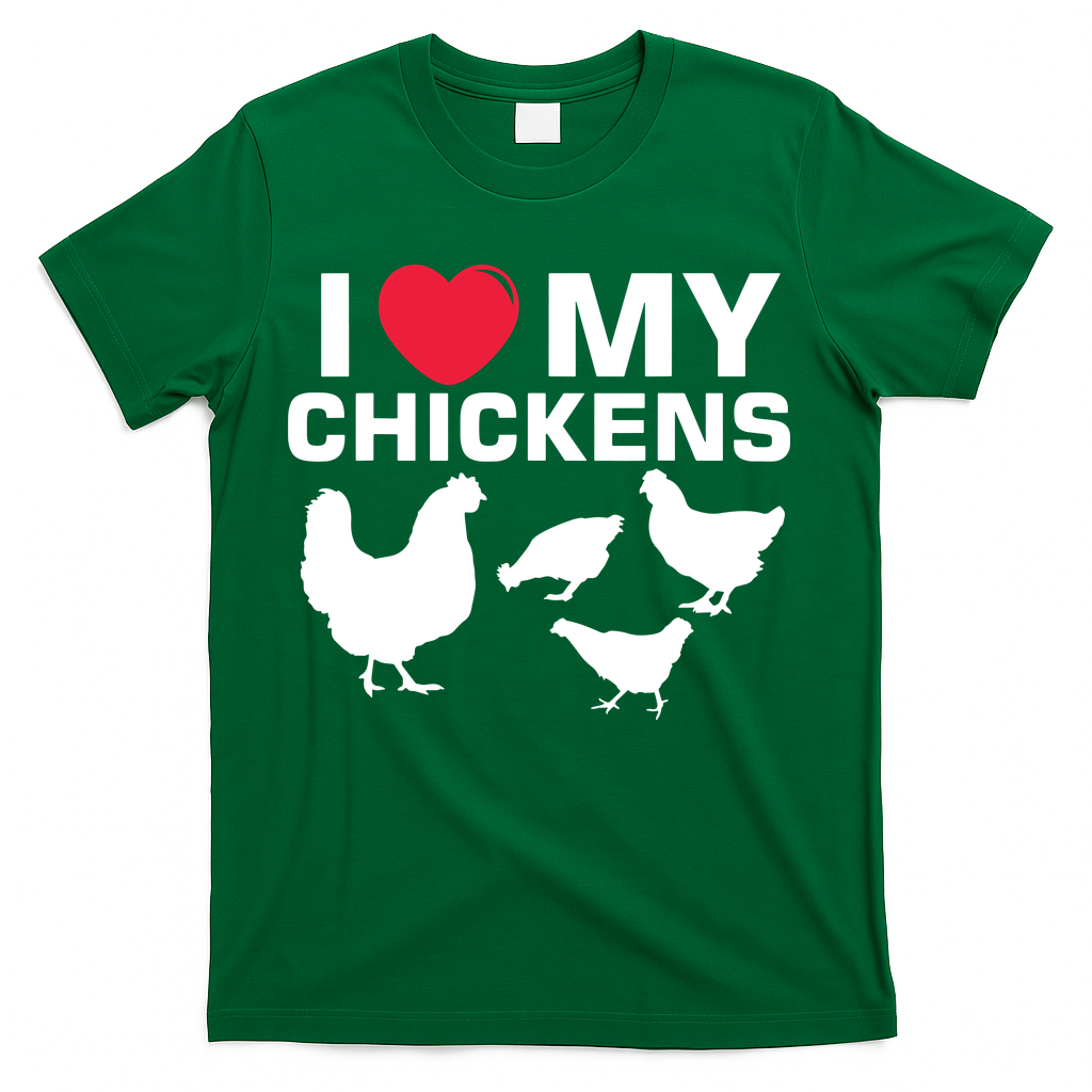 I Love My Chickens Chicken T-Shirt