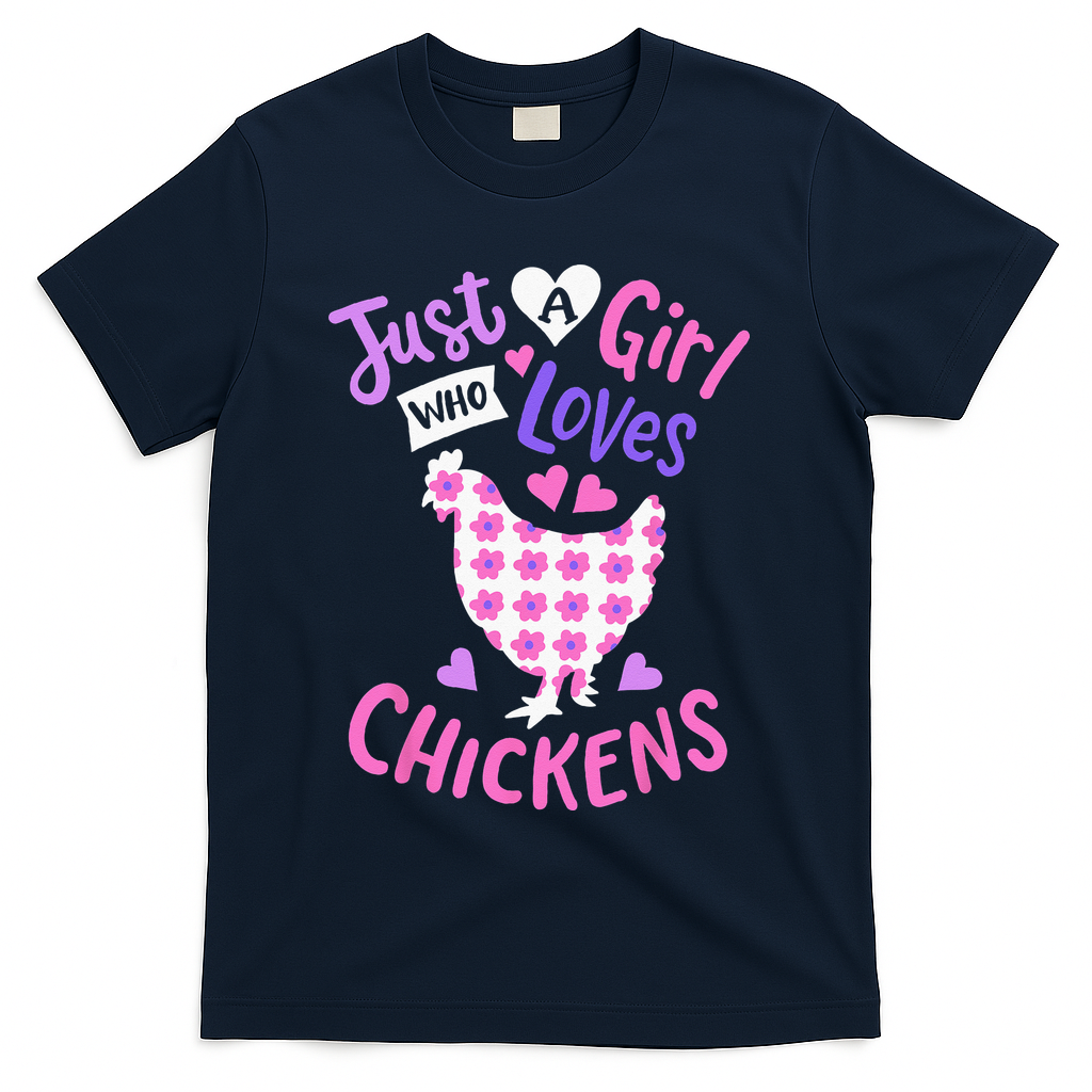 Just A Girl Who Loves Chickens Chicken Hen Love Cute T-Shirt