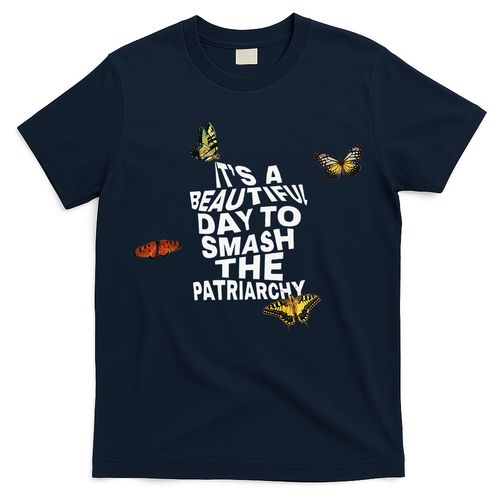 Womens It's A Beautiful Day To Smash The Patriarchy Quote Feminism T-Shirt
