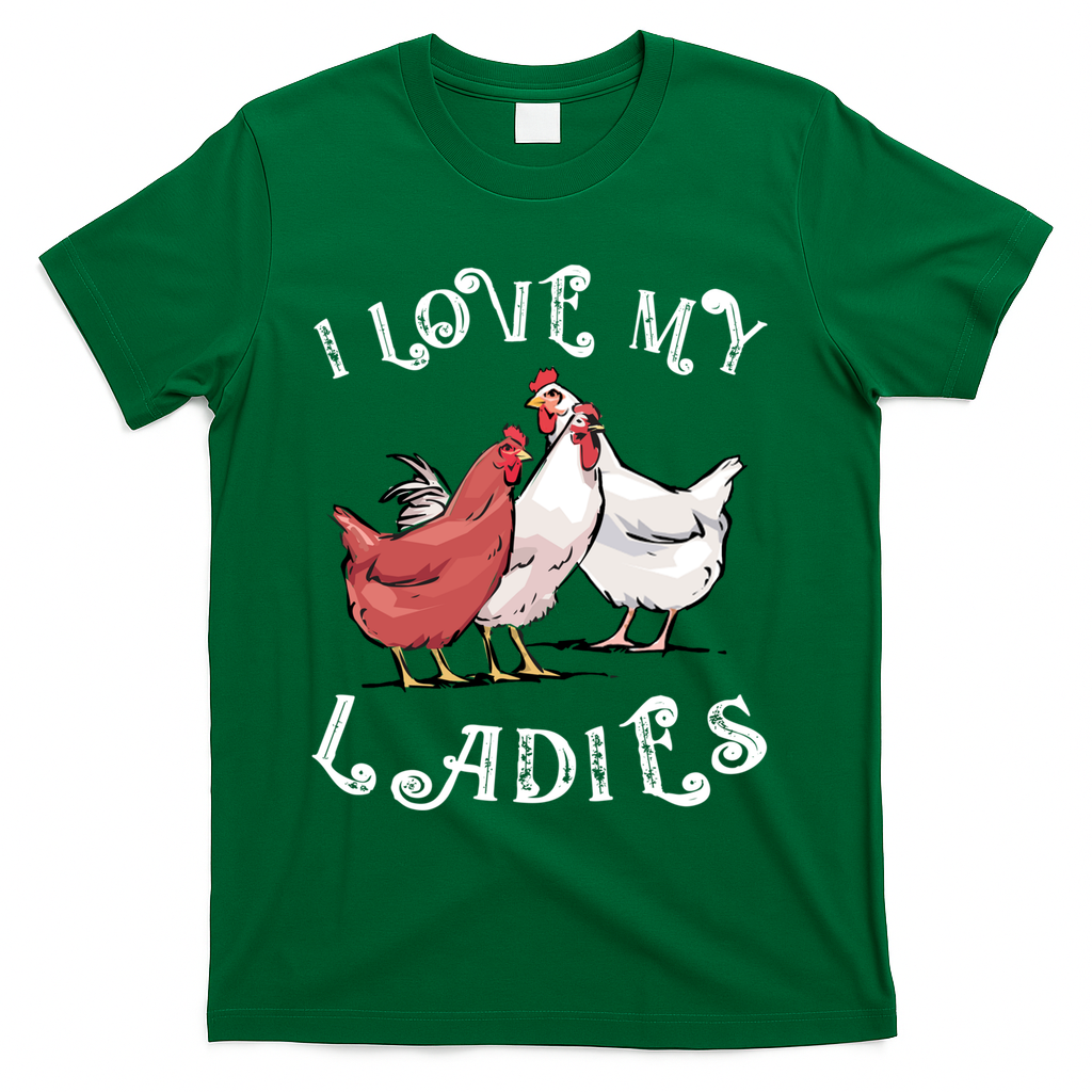 I Love My Ladies Chicken Farmer Crazy Lady Christmas Gift T-Shirt