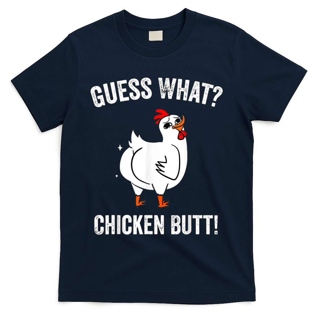 Funny Animal Guess What Chicken Butt Cute Chickens Buffs T-Shirt