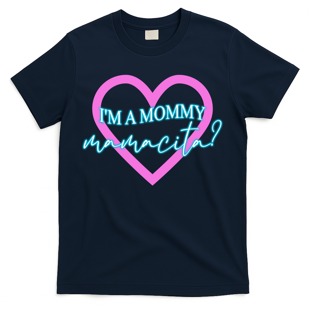I'm A Mommy Mamacita Mommy Meme Quotes T-Shirt