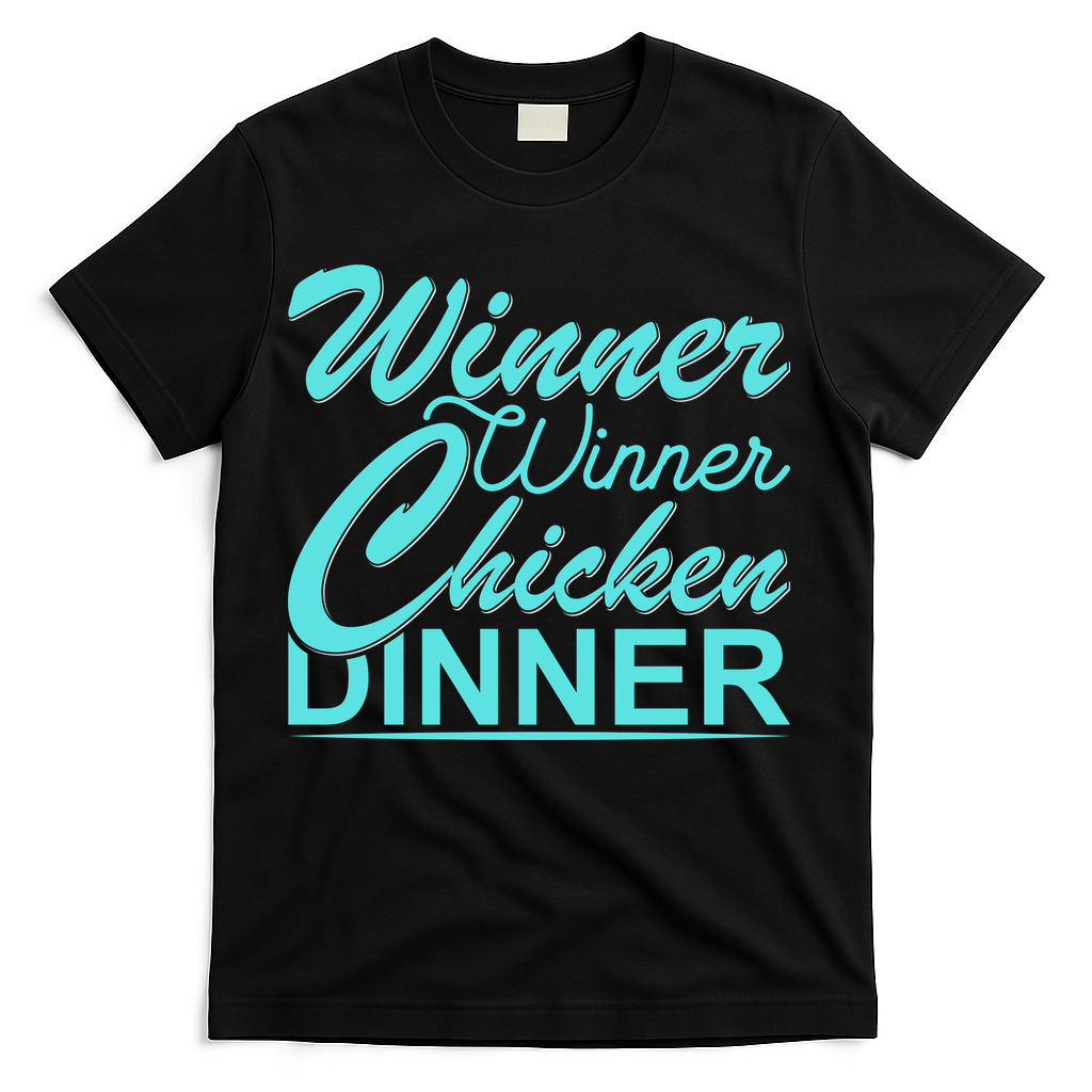 Winner Winner Chicken Dinner T-Shirt