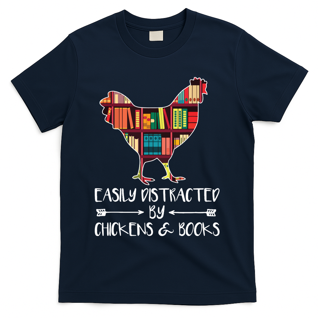 Easily Distracted By Chickens And Books Chicken Book Lover T-Shirt