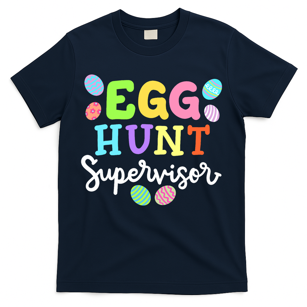 Egg Hunt Supervisor Funny Easter Mom Dad  T-Shirt