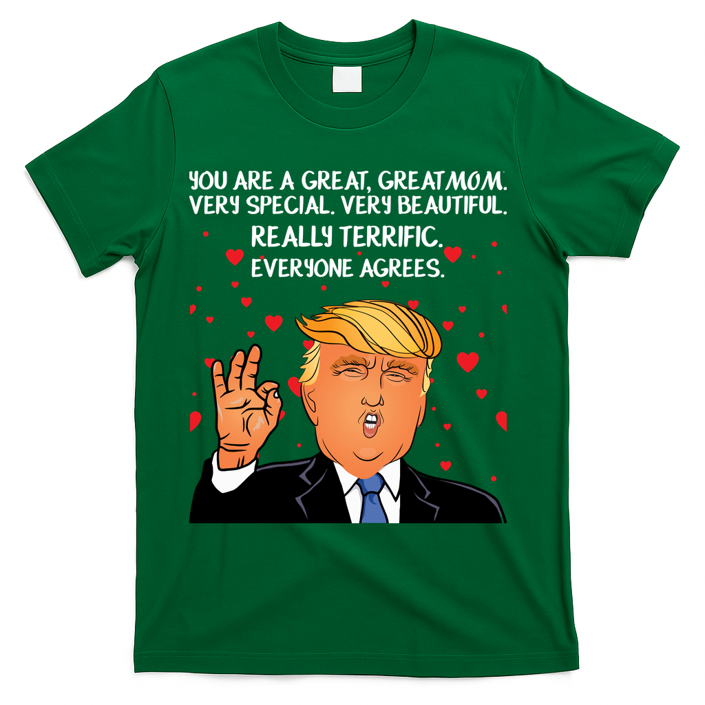 Donald Trump Your A Great Mom T-Shirt