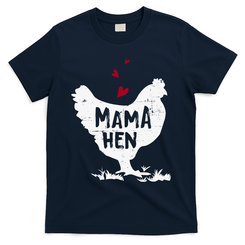 Mama Hen Chicken Funny Farmer Hen Chicken Mama T-Shirt