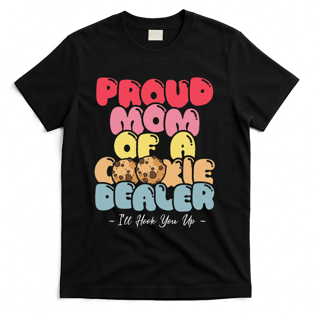 Proud Mom of a Cookie Dealer Funny Scout Troop Leader T-Shirt