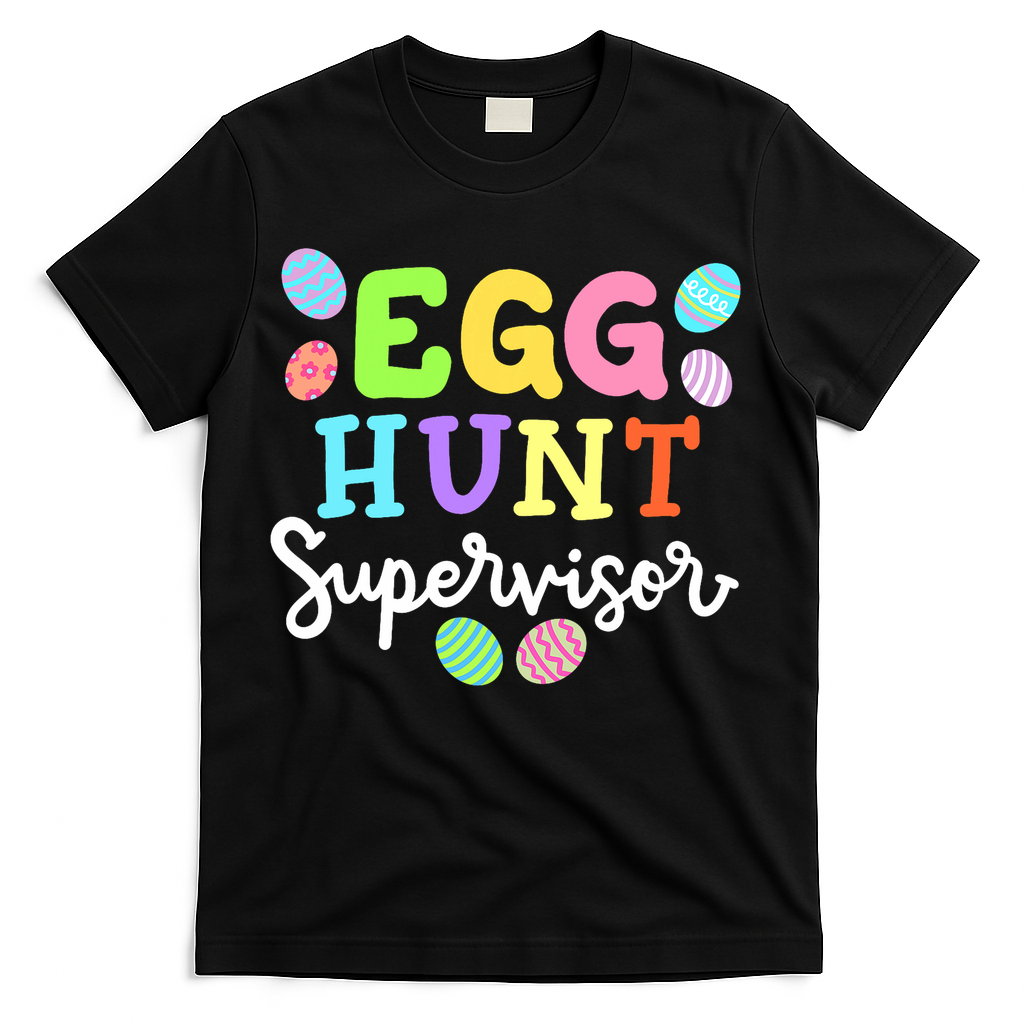 Egg Hunt Supervisor Funny Easter Mom Dad  T-Shirt
