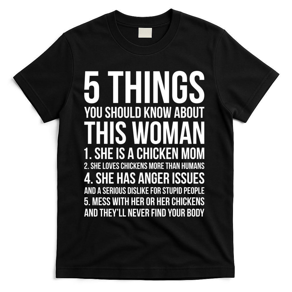 Gardening Chicken Mom 5 Things You Should Know Farmer Gift T-Shirt
