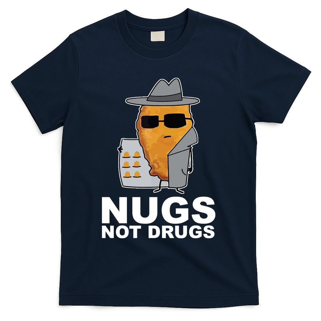 Funny Chicken Nuggets Nugs Not Drugs T-Shirt