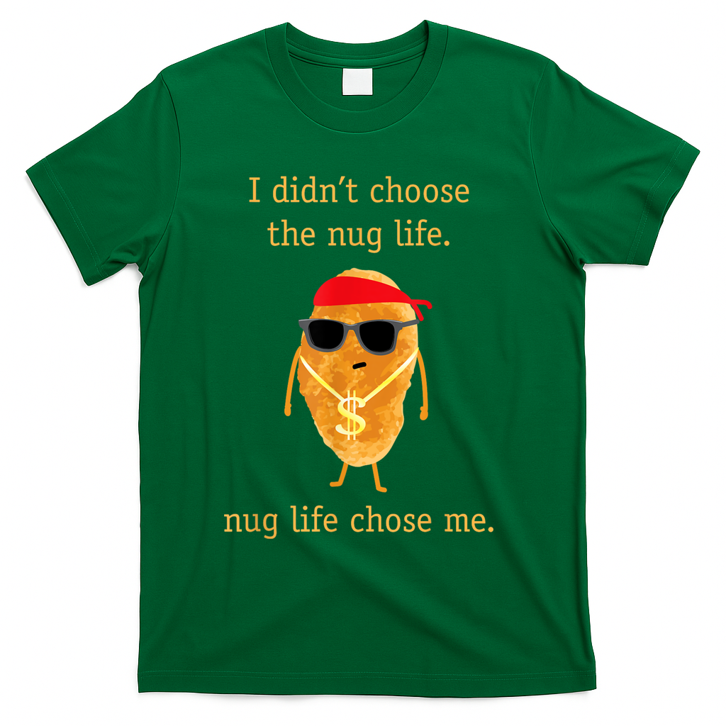 Funny Nugget Nug Life Chicken Nugget T-Shirt