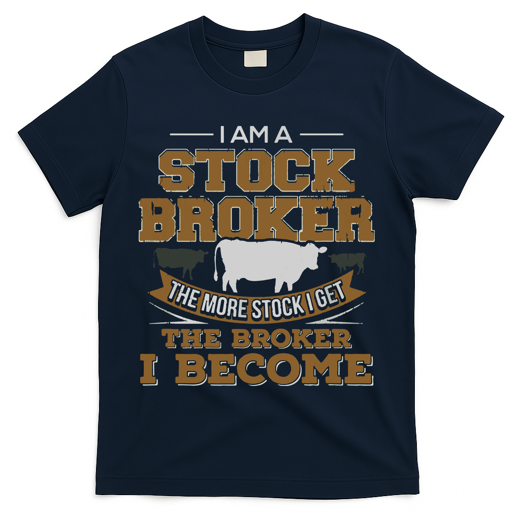 Cattle Rancher Funny Cow Stockbroker Cattleman Farmer T-Shirt