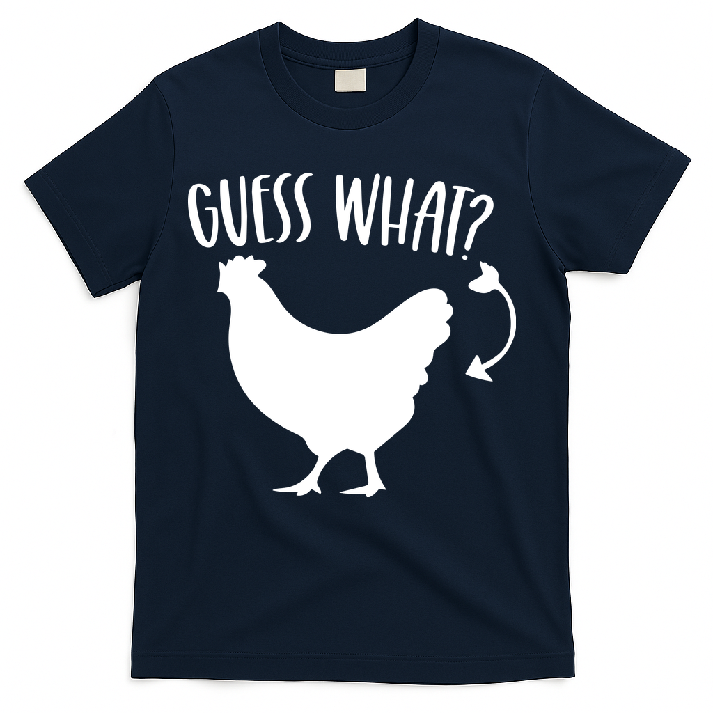 Guess What Chicken Butt Funny Rhyme Song Chicken Lovers T-Shirt