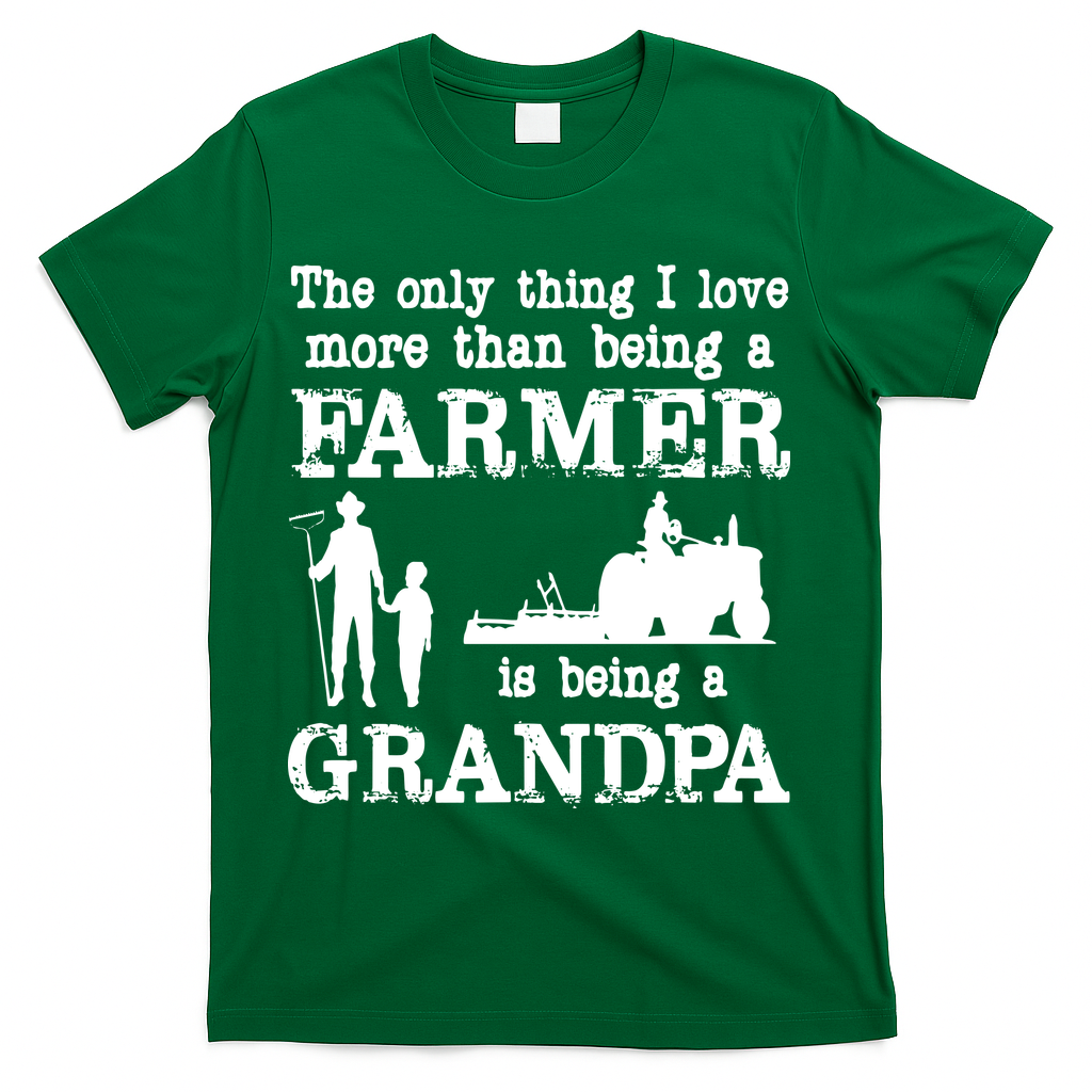 Love Being A Grandpa Funny Farmer For Fathers Day T-Shirt