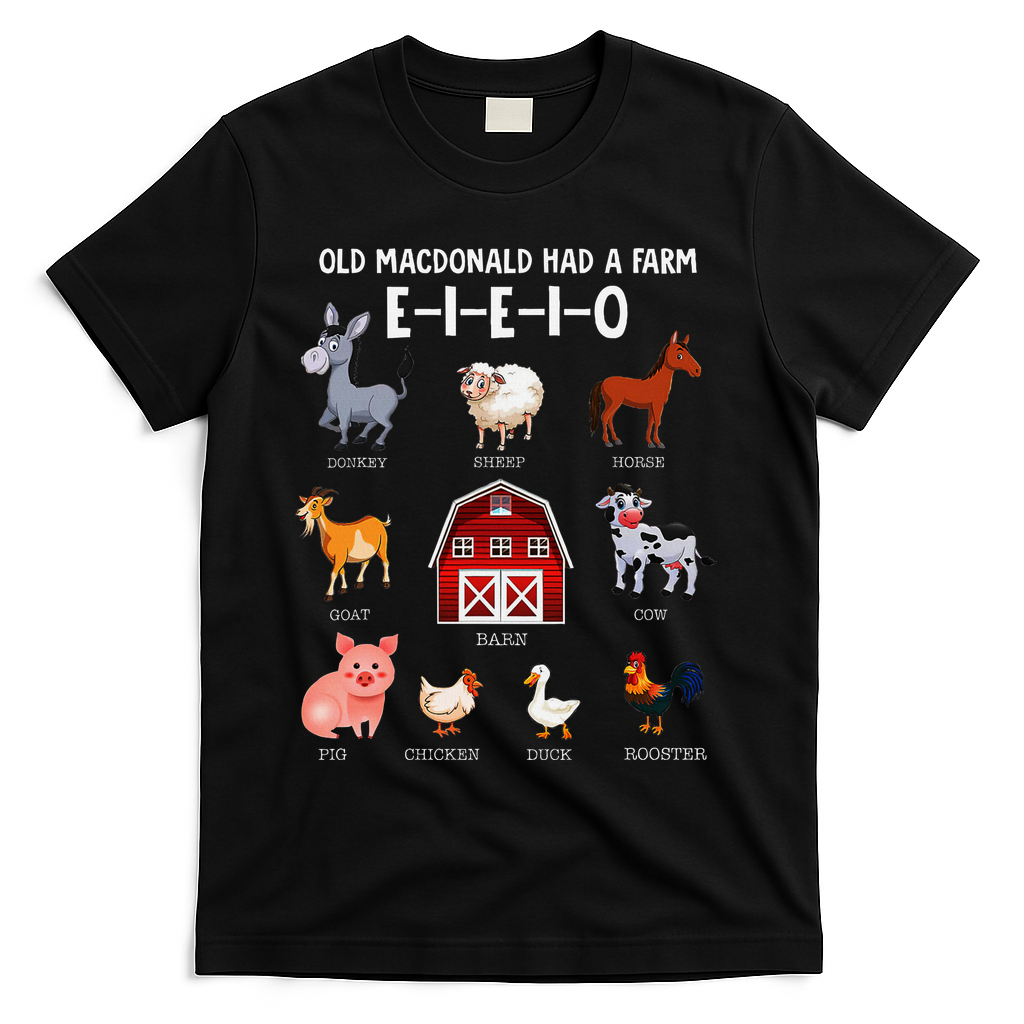 Farm Animals Old Macdonald Had A Farm E I E I O T-Shirt