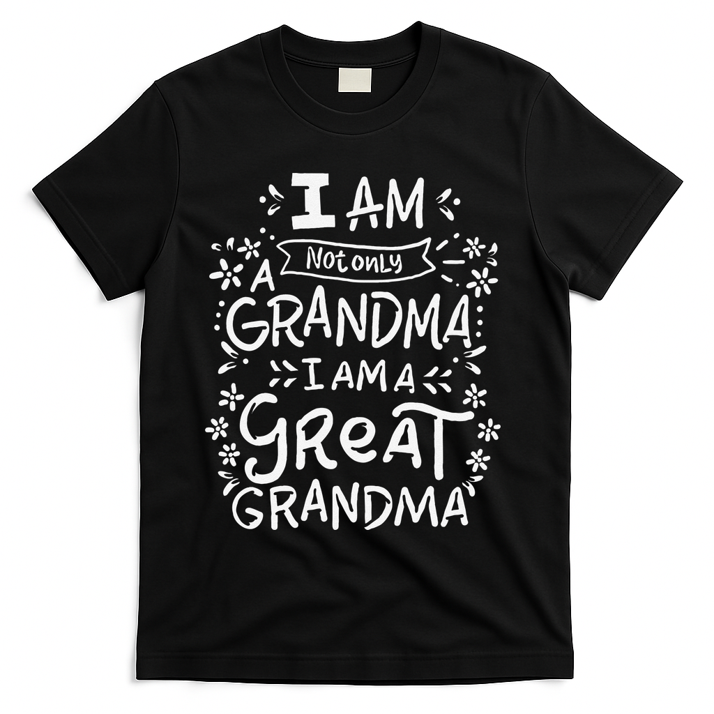 Great Grandma Grandmother Mother's Day Funny Gift T-Shirt