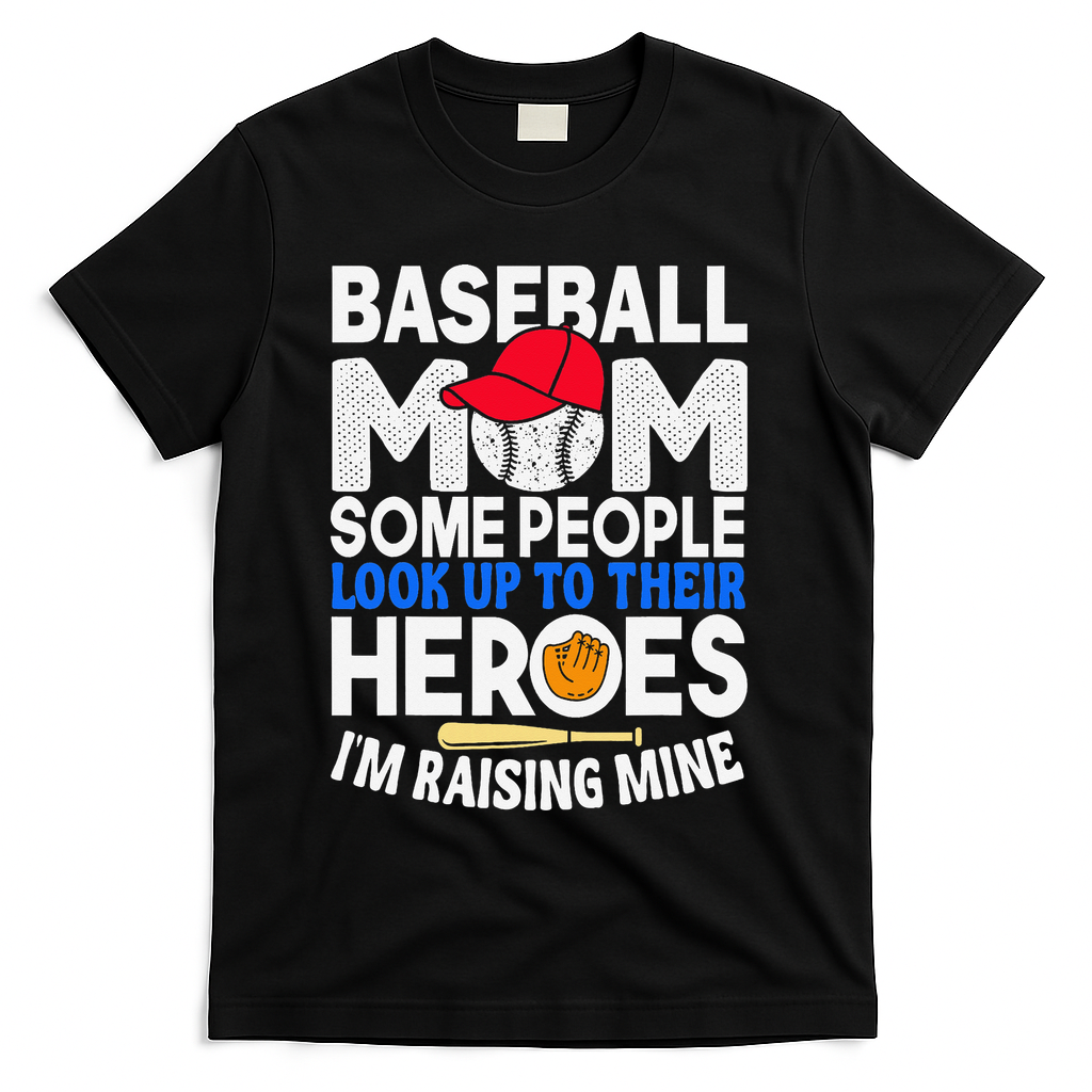 Proud Baseball Mom Raising My Hero Funny Mothers Day T-Shirt