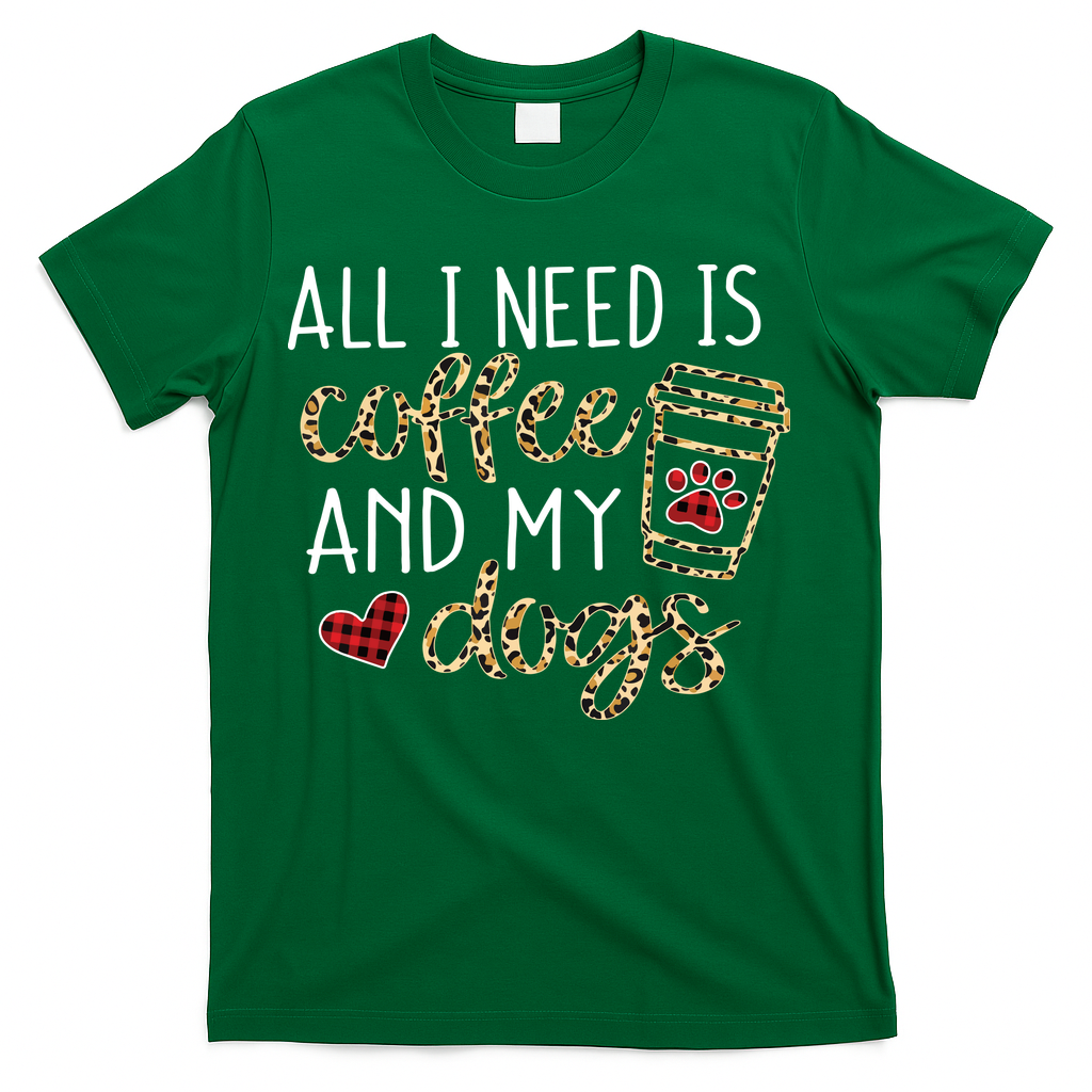 All I Need Is Coffee And My Dog Funny Dog Mom Coffee Lover T-Shirt
