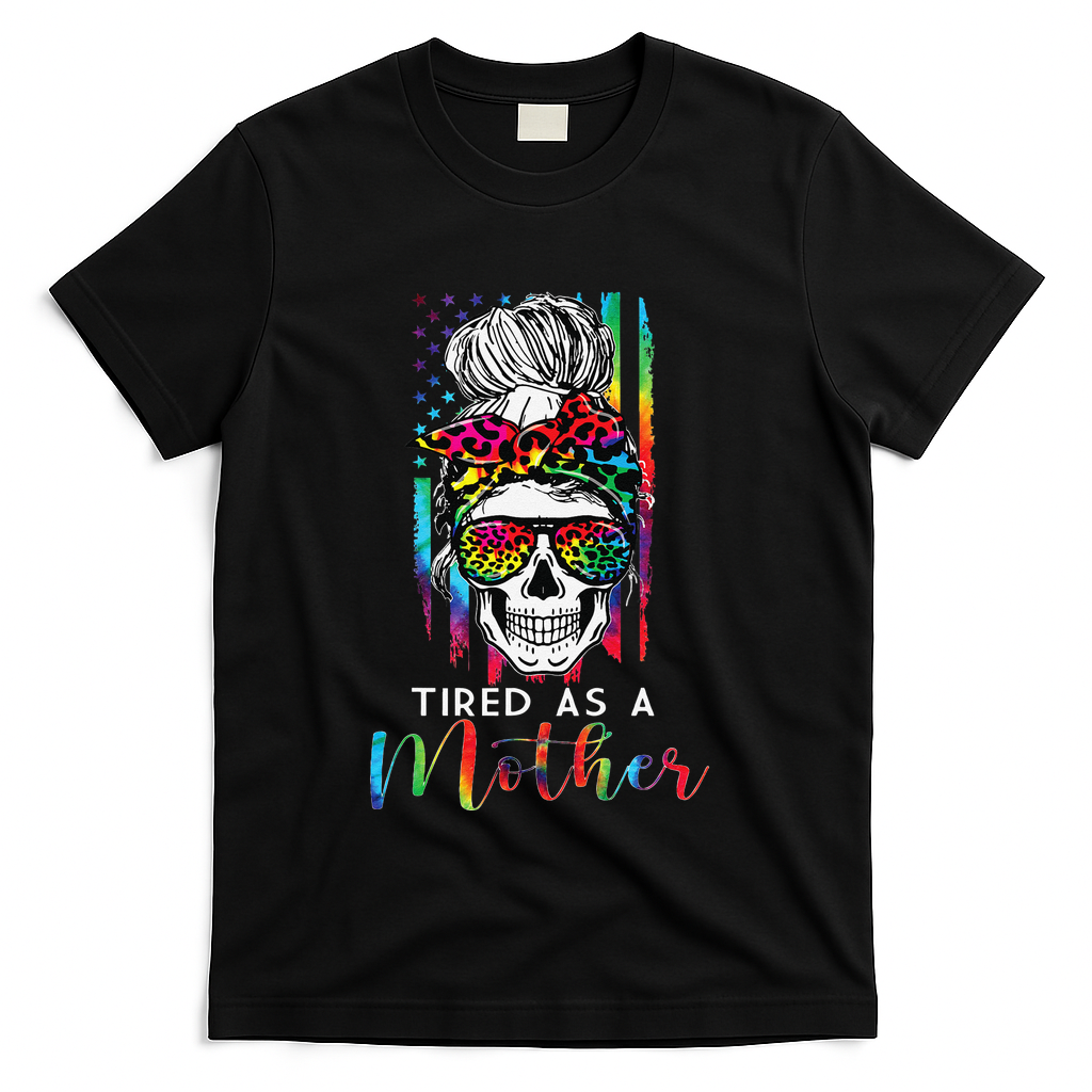 Tired As A Mother Skull America Flag Mom Life Mother's Day T-Shirt