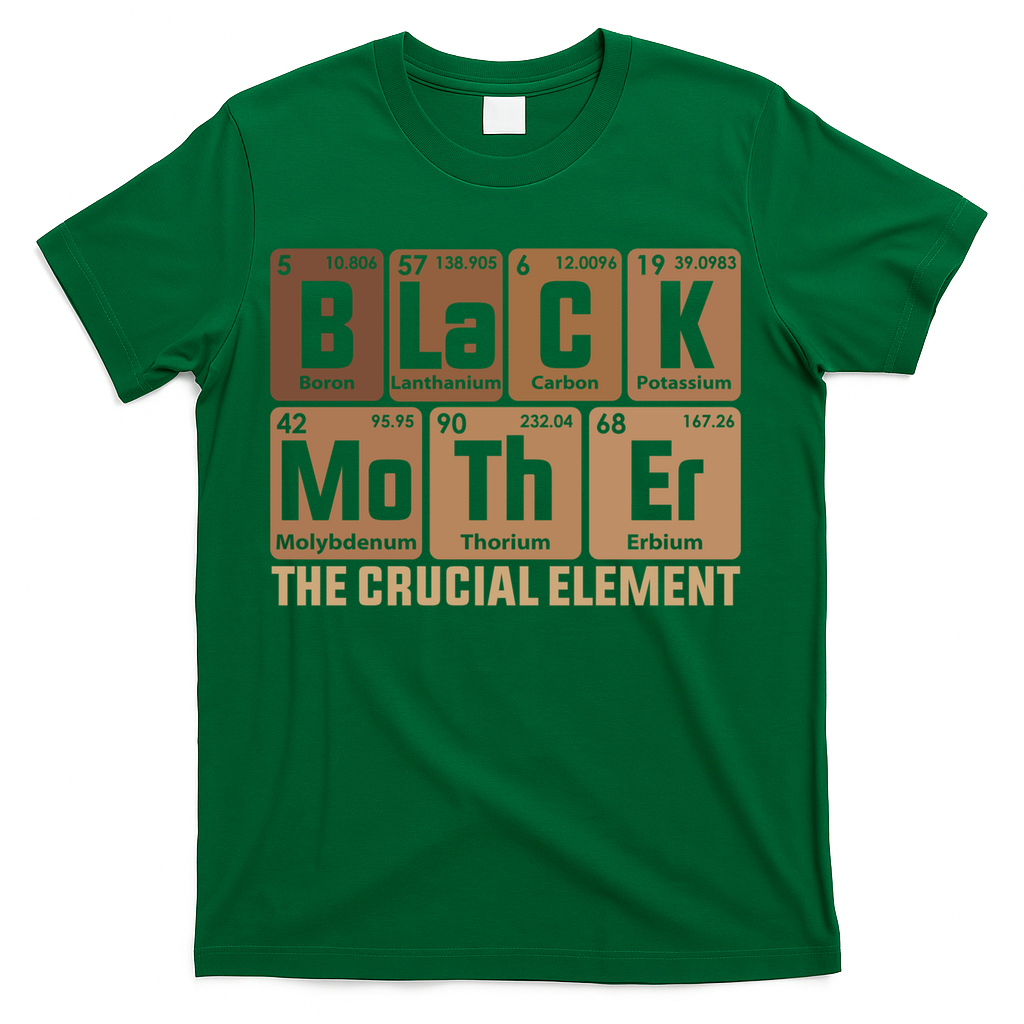 Black Mother Crucial Elet MotherS Day Funny Black Mom Great Gift T-Shirt