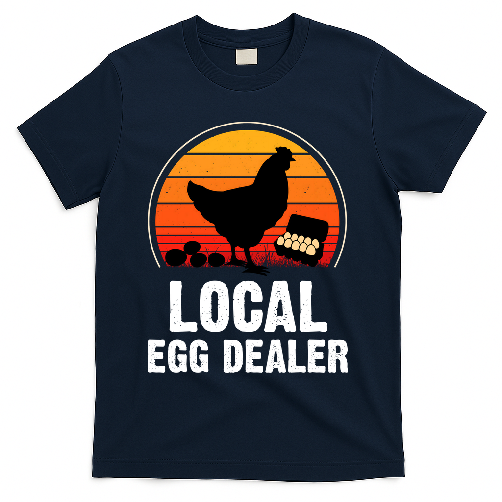 Local Egg Dealer Funny Retro Egg Peddler Chicken Egg Farmer T-Shirt